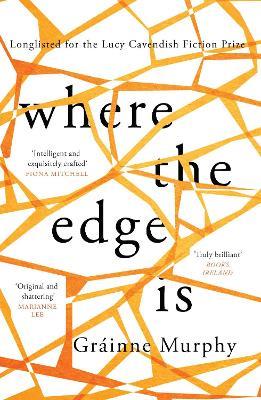 Where the Edge Is: a terrible bus crash in Ireland leaves three people trapped inside the wreckage - Gráinne Murphy - cover