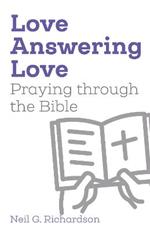 Love Answering Love: Praying through the Bible