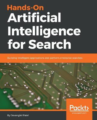 Hands-On Artificial Intelligence for Search: Building intelligent applications and perform enterprise searches - Devangini Patel - cover