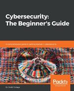 Cybersecurity: The Beginner's Guide: A comprehensive guide to getting started in cybersecurity