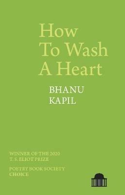 How To Wash A Heart - Bhanu Kapil - cover