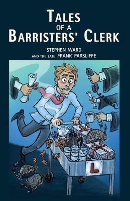 Tales of a barristers clerk - Stephen Ward,Frank Parsliffe - cover