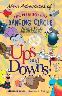 More Adventures of the Magnificent Dancing Circle Snails: Ups and Downs - Michael Read - cover