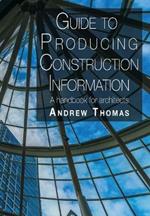 Guide to Producing Construction Information: A handbook for architects
