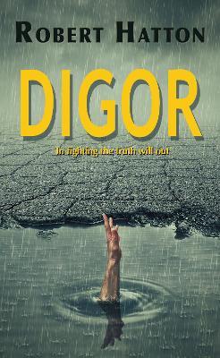 Digor: In fighting the truth will out - Robert Hatton - cover