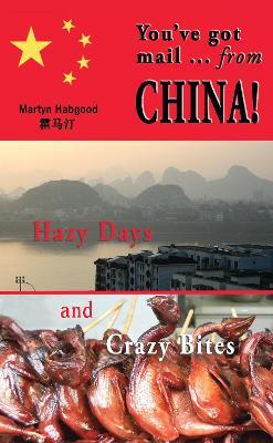 You've Got Mail - From China: Hazy Days and Crazy Bites - Martyn Habgood - cover