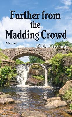 Further From the Madding Crowd: A Novel - Nick Thorne - cover
