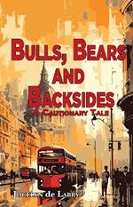 Bulls, Bears and Backsides: A Cautionary Tale