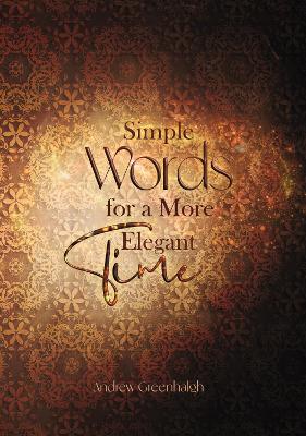 Simple Words for a More Elegant Time - Andrew Greenhalgh - cover