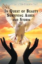 In Quest of Beauty: Surviving Ashes and Storm