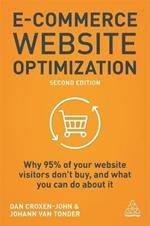 E-Commerce Website Optimization: Why 95% of Your Website Visitors Don't Buy, and What You Can Do About it