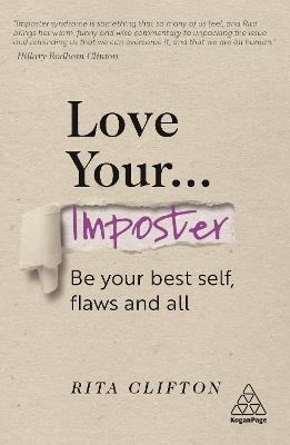 Love Your Imposter: Be Your Best Self, Flaws and All - Rita Clifton - cover