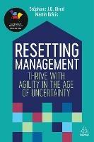Resetting Management: Thrive with Agility in the Age of Uncertainty