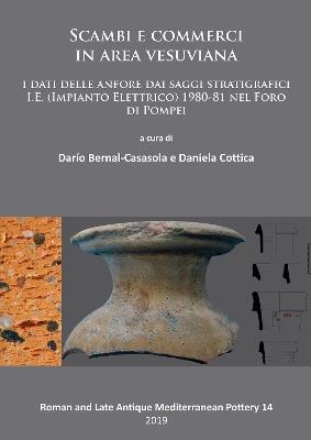 Scambi e commerci in area vesuviana: I dati delle anfore dai saggi stratigrafici I.E. (Impianto Elettrico) 1980-81 nel Foro di Pompei - cover