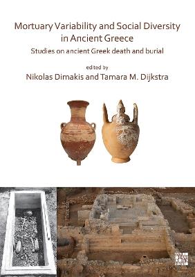 Mortuary Variability and Social Diversity in Ancient Greece: Studies on Ancient Greek Death and Burial - cover