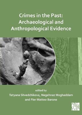 Crimes in the Past: Archaeological and Anthropological Evidence - cover