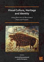 Visual Culture, Heritage and Identity: Using Rock Art to Reconnect Past and Present