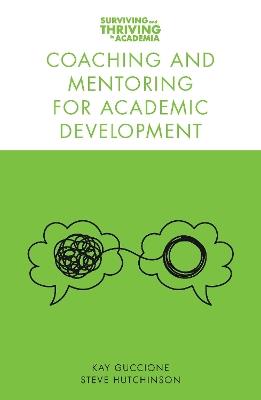 Coaching and Mentoring for Academic Development - Kay Guccione,Steve Hutchinson - cover