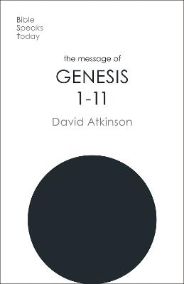 The Message of Genesis 1-11: The Dawn Of Creation - David Atkinson - cover
