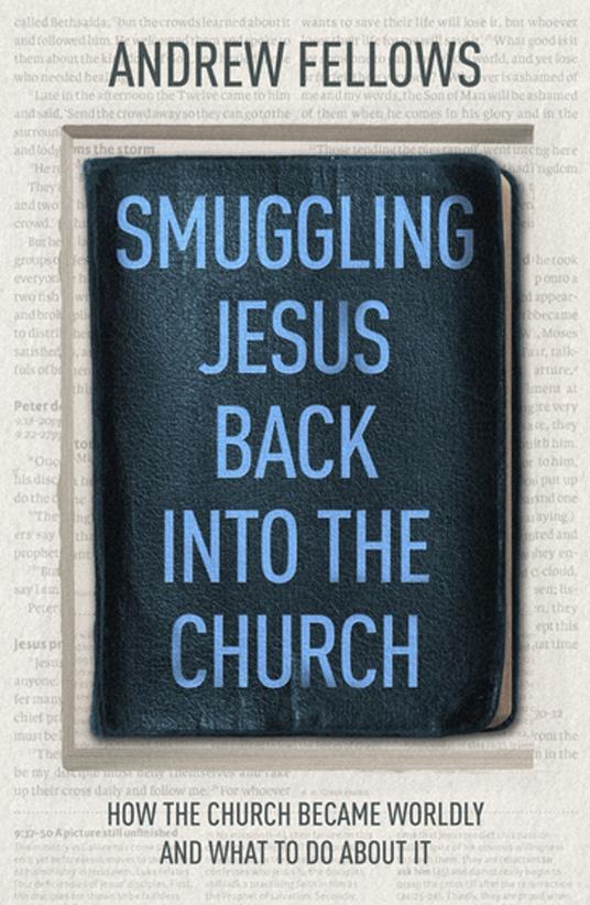 Smuggling Jesus Back into the Church