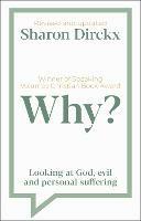 Why?: Looking at God, Evil & Personal Suffering - Sharon Dirckx - cover
