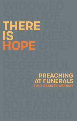 There is Hope: Preaching at Funerals - Paul Beasley-Murray - cover