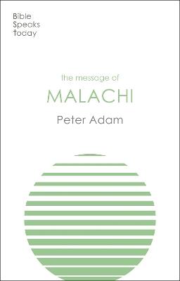 The Message of Malachi - Peter Adam - cover