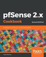 pfSense 2.x Cookbook: Manage and maintain your network using pfSense, 2nd Edition