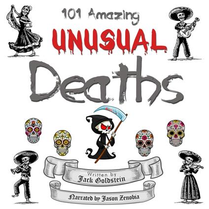 101 Amazing Unusual Deaths