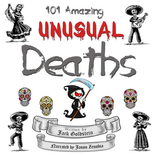 101 Amazing Unusual Deaths