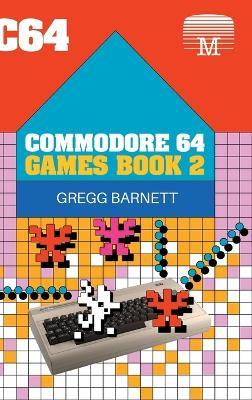 Commodore 64 Games Book 2 - Gregg Barnett - cover