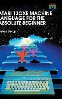 Atari 130XE Machine Language for the Absolute Beginner - Kevin Bergin - cover