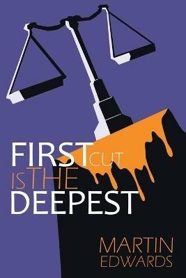 First Cut is the Deepest - Martin Edwards - cover