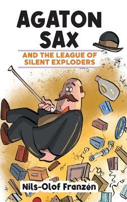 Agaton Sax and the League of Silent Exploders - Nils-Olof Franzén - cover