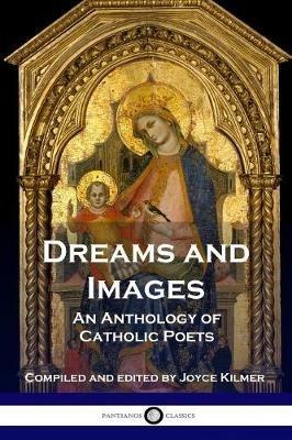 Dreams and Images: An Anthology of Catholic Poets - cover