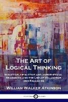 The Art of Logical Thinking