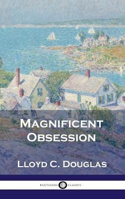 Magnificent Obsession - Lloyd C Douglas - cover