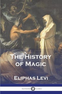 The History of Magic - Eliphas Levi - cover