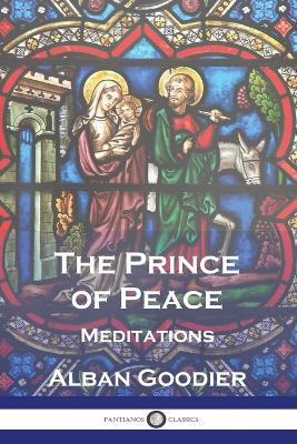 The Prince of Peace: Meditations - Alban Goodier - cover