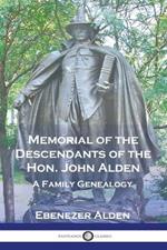 Memorial of the Descendants of the Hon. John Alden: A Family Genealogy