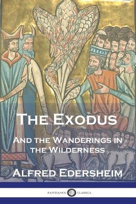 The Exodus: And the Wanderings in the Wilderness - Alfred Edersheim - cover