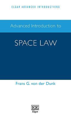 Advanced Introduction to Space Law - Frans G. von der Dunk - cover
