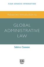Advanced Introduction to Global Administrative Law