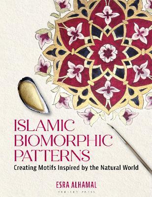 Islamic Biomorphic Patterns: Creating Motifs Inspired by the Natural World - Esra Alhamal - cover