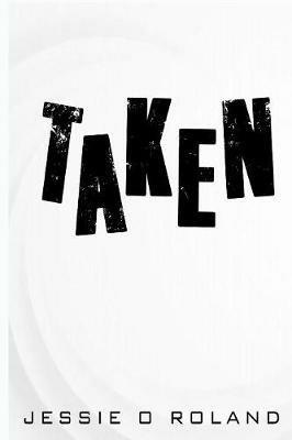 Taken - Jessie O Roland - cover