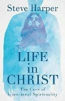 Life in Christ - Steve Harper - cover