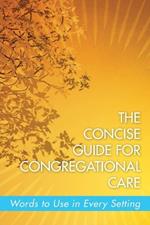 Concise Guide for Congregational Care, The