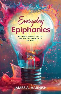 Everyday Epiphanies - James A. Harnish - cover