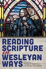 Reading Scripture in Wesleyan Ways