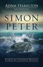 Simon Peter: Flawed But Faithful Disciple